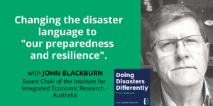 Doing Disasters Differently: The podcast with John Blackburn